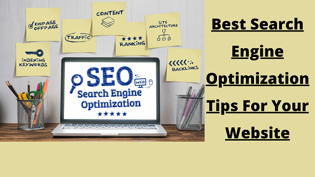 BEST SEARCH ENGINE OPTIMIZATION TIPS FOR YOUR WEBSITE